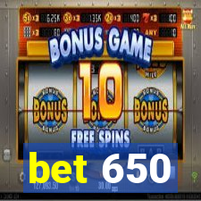 bet 650